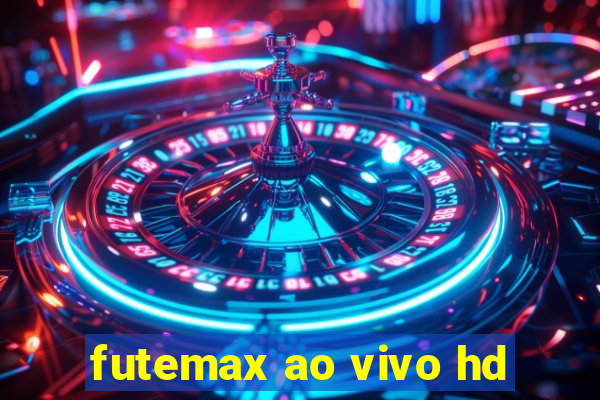 futemax ao vivo hd